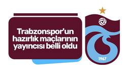 Trabzonspor'un hazırlık maçlarının yayıncısı belli oldu