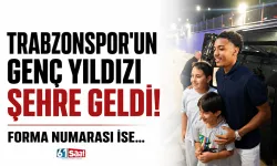 Trabzonspor'un genç yıldızı şehre geldi! Forma numarası ise