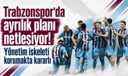 Trabzonspor’da ayrılık planı netleşiyor! Yönetim iskeleti korumakta kararlı