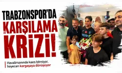 Trabzonspor’da karşılama krizi çözüm bekliyor