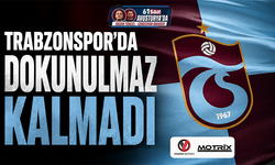 Trabzonspor'da dokunulmaz kalmadı