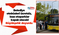 Trabzon’da bazı otobüsler ücretsiz bazı otoparklar kapalı olacak