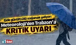 Gök gürültülü sağanak geliyor: Meteoroloji’den Trabzon’a kritik uyarı