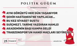 Politik Güğüm - 25 Temmuz 2026