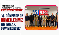 Maçka Belediye Başkanı Koray Koçhan’dan 61saat.com’a ziyaret!