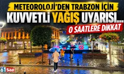 Meteoroloji'den Trabzon için kuvvetli yağış uyarısı... O saatlere dikkat