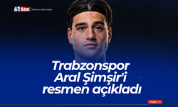 Trabzonspor Aral Şimşir'i resmen açıkladı