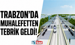Trabzon’da muhalefetten tebrik geldi!