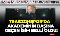 Trabzonspor'da akademinin başına geçen isim belli oldu!