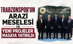 Trabzonspor'un arazi meselesi ve yeni projeler masaya yatırıldı