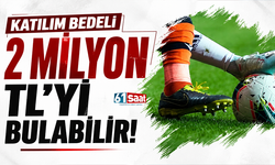 Trabzon'da lige katılım bedeli 2 milyon TL'yi bulabilir