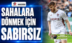 Trabzonspor'da sahalara dönmek için sabırsız
