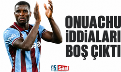 Onuachu iddiaları boş çıktı