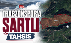 Trabzonspor'a şartlı tahsis