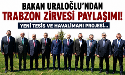 Bakan Uraloğlu’ndan Trabzon zirvesi paylaşımı! Yeni tesis ve havalimanı projesi...