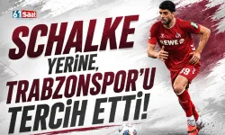 Schalke 04 yerine Trabzonspor'u tercih etti!