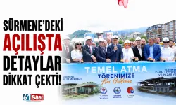Sürmene'deki açılışta detaylar dikkat çekti!