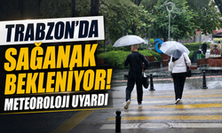 Trabzon’da sağanak bekleniyor! Meteoroloji uyardı