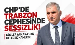 CHP’de Trabzon cephesinde sessizlik! Gözler Ankara’dan gelecek hamlede