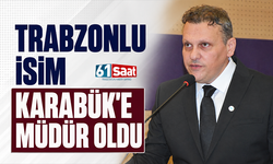 Trabzonlu isim Karabük'e müdür oldu