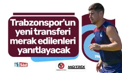 Trabzonspor'un yeni transferi merak edilenleri yanıtlayacak