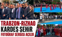 Trabzon-Rizhao kardeş şehir fotoğraf sergisi açıldı