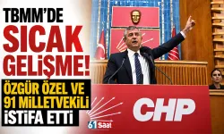 TBMM'de sıcak gelişme! Özgür Özel ve 91 milletvekili istifa etti