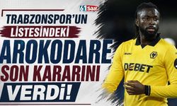 Trabzonspor'un listesindeki Arokodare son kararını verdi!