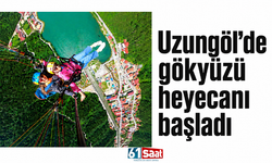 Uzungöl’de gökyüzü heyecanı başladı