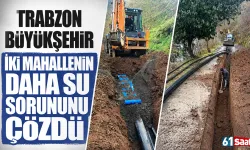 Trabzon Büyükşehir iki mahallenin daha su sorununu çözdü