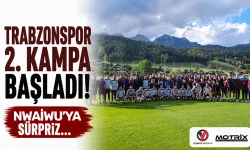 Trabzonspor 2. kampa başladı! Nwaiwu'ya sürpriz...