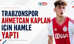 Trabzonspor Ahmetcan Kaplan için yoklama yaptı