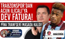 Trabzonspor’dan Acun Ilıcalı’ya Dev Fatura! Pina, transferi masada kaldı!
