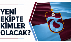 Yeni ekipte kimler olacak?