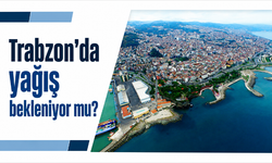 Trabzon’da yağış bekleniyor mu?