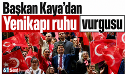 Başkan Kaya’dan Yenikapı ruhu vurgusu
