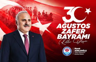 Trabzon Büyükşehir Belediye Başkanı Murat Zorluoğlu, 30 Ağustos Zaferi Bayramı Kutlama Mesajı