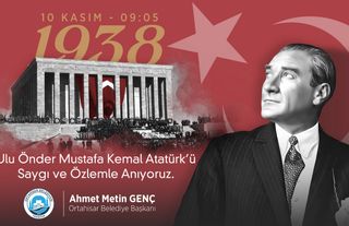Ortahisar Belediye Başkanı Ahmet Metin Genç'ten 10 Kasım Mesajı