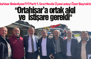 Ortahisar Belediyesi İYİ Parti 1. Sıra Meclis Üyesi adayı Özer Bayraktar: "Ortahisar’a ortak akıl ve  istişare gerekli"