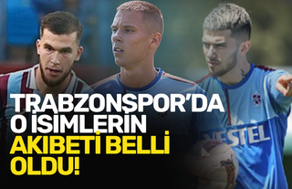 Trabzonspor'da o isimlerin akıbeti belli oluyor!