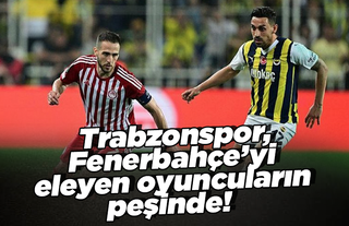Trabzonspor, Fenerbahçe’yi eleyen oyuncuların peşinde!