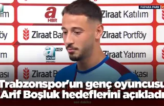 Trabzonspor'un genç oyuncusu Arif Boşluk hedeflerini açıkladı