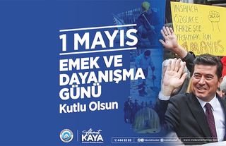 Ortahisar Belediye Başkanı Ahmet Kaya, 1 Mayıs Mesajı