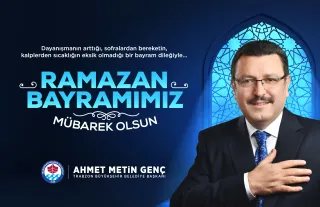 Trabzon Büyükşehir Belediye Başkanı Ahmet Metin Genç, Ramazan Bayramı Kutlama Mesajı