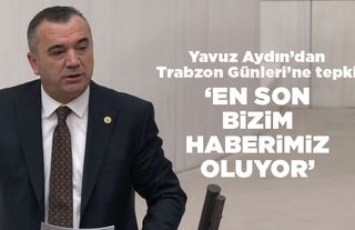 Yavuz Aydın'dan Trabzon Günlerine tepki!