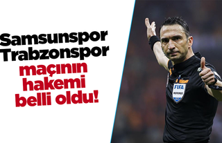 Samsunspor - Trabzonspor maçının  hakemi  belli oldu!