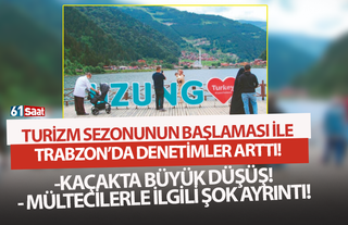 Turizm sezonunun başlaması ile Trabzon'da denetimler arttı