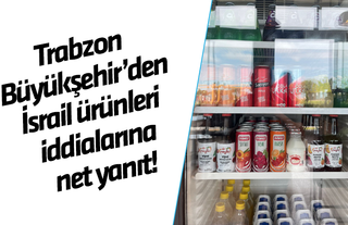 Trabzon Büyükşehir’den İsrail ürünleri iddialarına net yanıt!