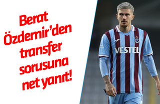 Berat Özdemir açıkladı! Trabzonspor'da kalacak mı?
