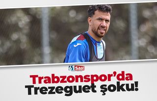 Trabzonspor’da Trezeguet şoku!
